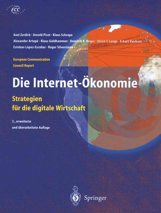 Produktbild Die Internet-Ökonomie (Deutsch, Alexander Artope, Axel Zerdick, Dominik K. Heger, Eckart Vierkant, Esteban Lopez-Escobar, Klaus Goldhammer, Klaus Schrape, Roger Silverstone, Ulrich Lange, 2012)