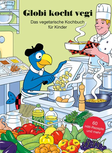 Globi kocht Vegi Das vegetarische Kochbuch für Kinder (Tedesco, Barbara Elmer, 2016)