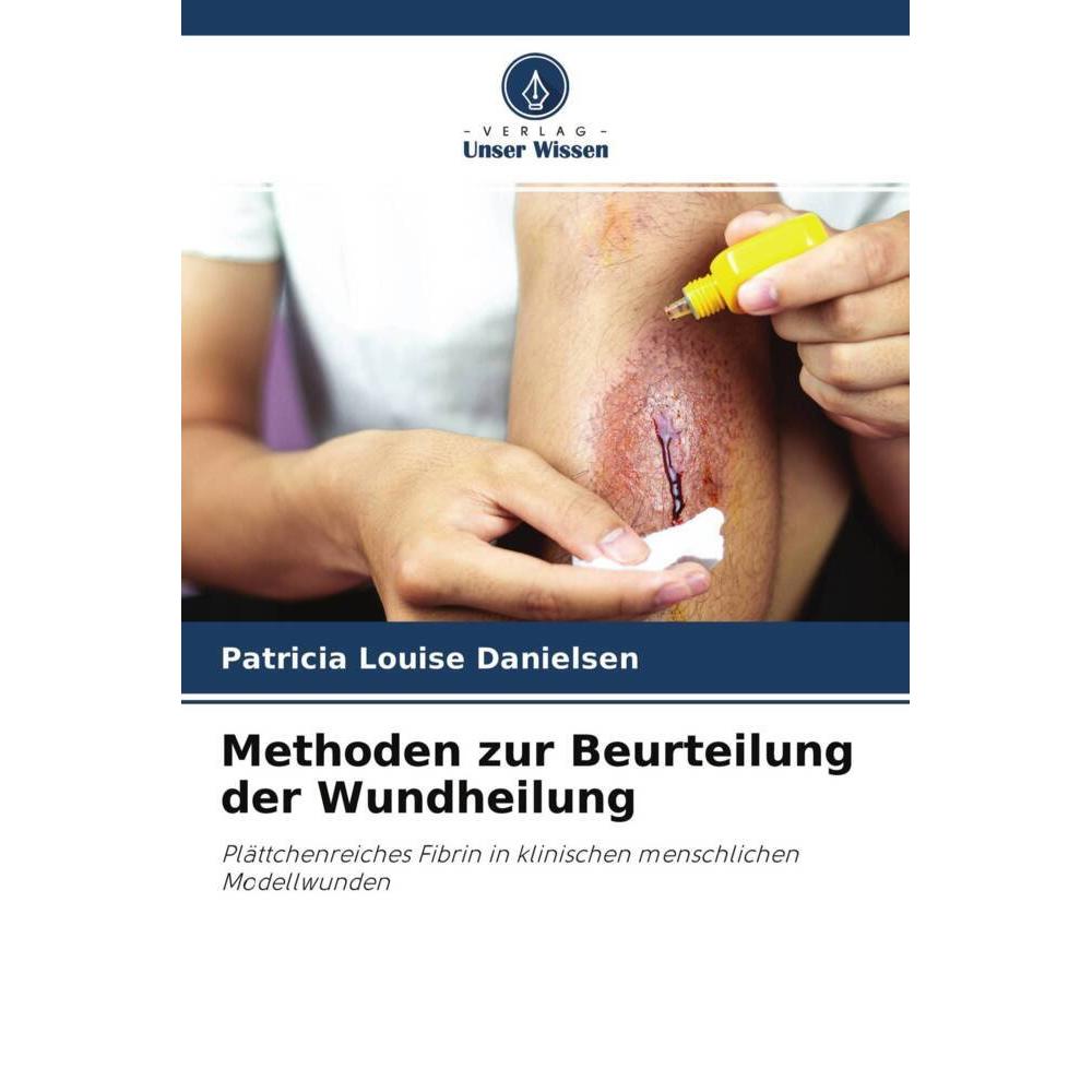 Methoden zur Beurteilung der Wundheilung, Fachbücher von Patricia Louise Danielsen
