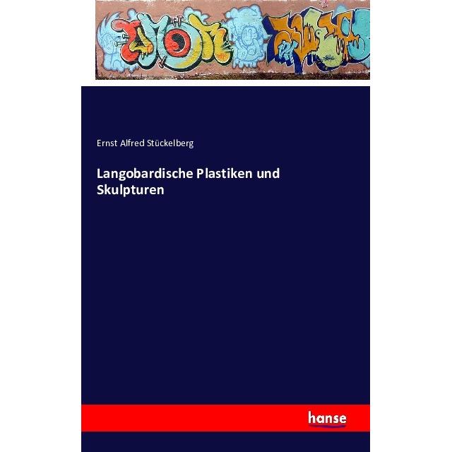 Langobardische Plastiken und Skulpturen, Fachbücher von Ernst Alfred Stückelberg