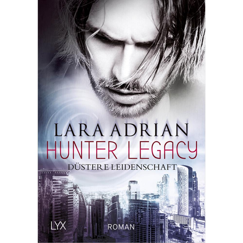 Hunter Legacy - Düstere Leidenschaft, Belletristik von Lara Adrian