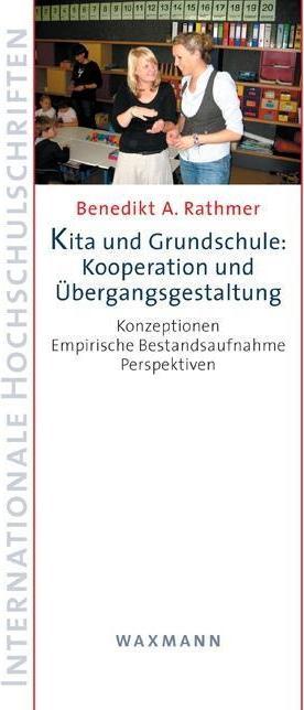 Produktbild Kita und Grundschule: Kooperation und Übergangsgestaltung (Deutsch, Benedikt A. Rathmer, 2012)