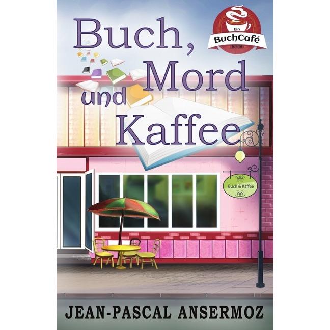 Buch, Mord und Kaffee, Belletristik von Jean-Pascal Ansermoz