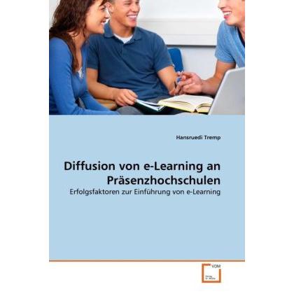 Diffusion von e-Learning an Präsenzhochschulen, Fachbücher von Hansruedi Tremp