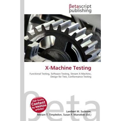 X-Machine Testing, Fachbücher von Lambert M. Surhone, Miriam T. Timpledon, Susan F. Marseken