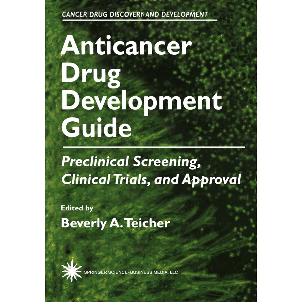 Anticancer Drug Development Guide, Fachbücher von Beverly A. Teicher