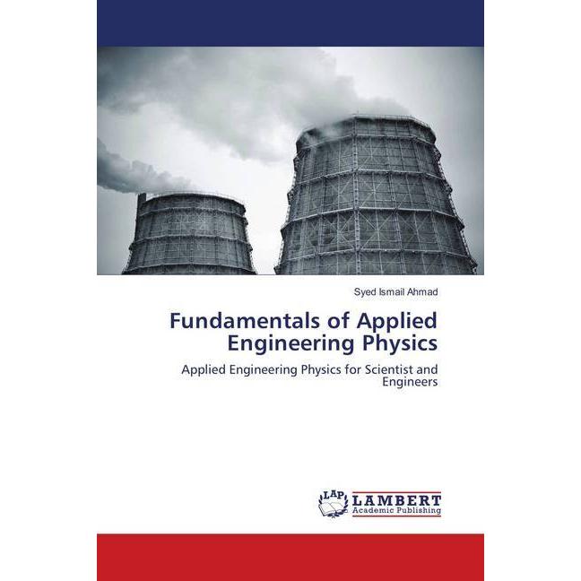 Fundamentals of Applied Engineering Physics, Fachbücher von Syed Ismail Ahmad