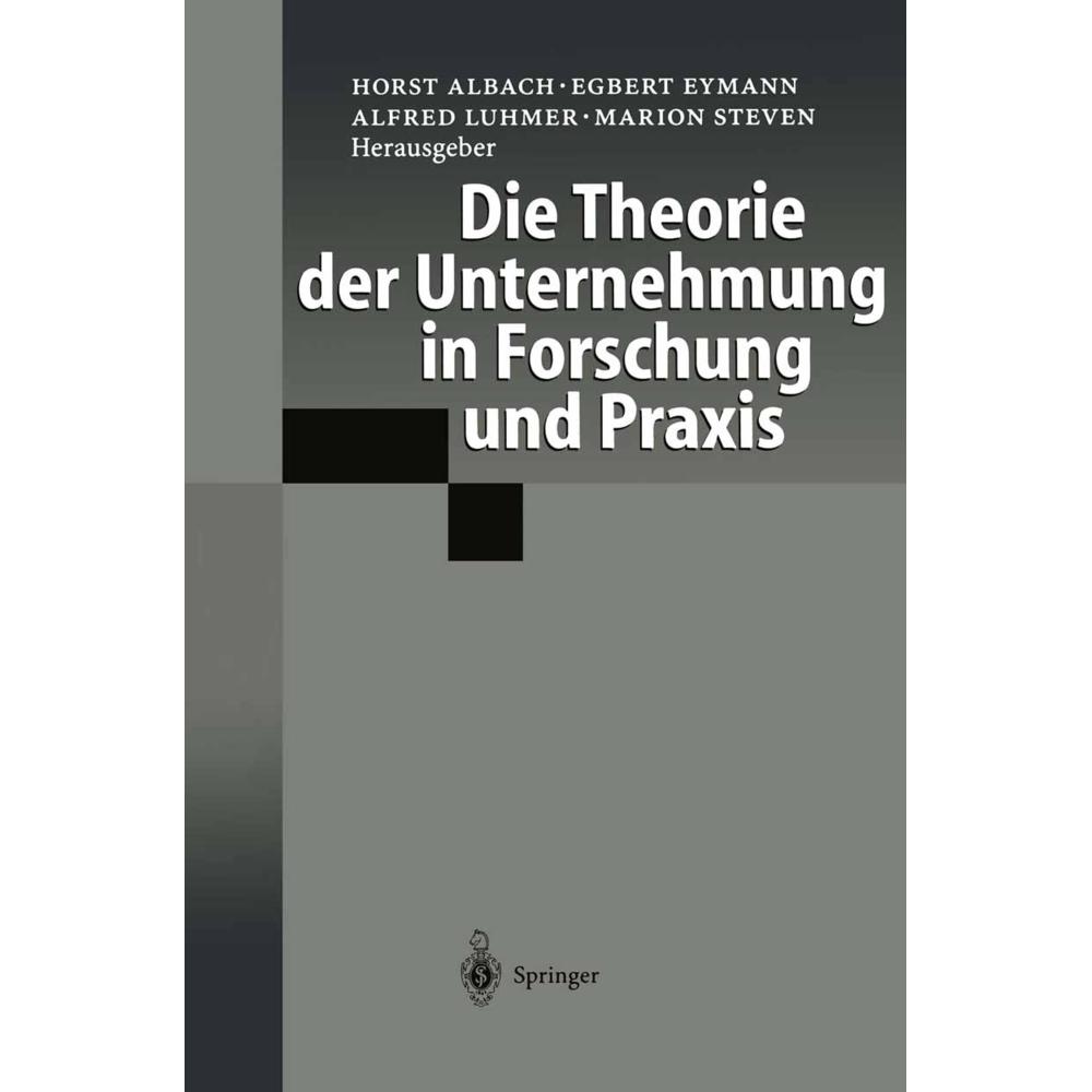 Die Theorie der Unternehmung in Forschung und Praxis, Fachbücher von Horst Albach, Marion Steven, Alfred Luhmer, Egbert ...