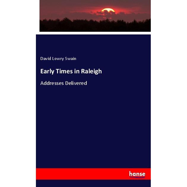 Early Times in Raleigh, Fachbücher von David Lowry Swain