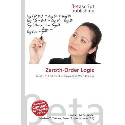 Zeroth-Order Logic, Fachbücher von Lambert M. Surhone, Miriam T. Timpledon, Susan F. Marseken
