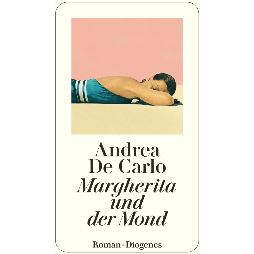Margherita und der Mond, Belletristik von Andrea De Carlo, Petra Kaiser