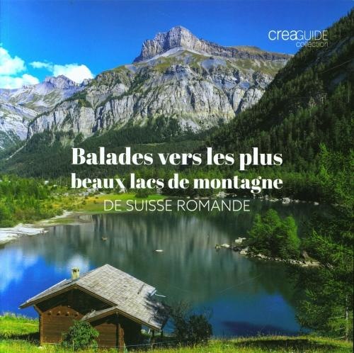 Image du produit Balades vers les plus beaux lacs de montagne de Suisse romande (Français, Collectif, 2021)