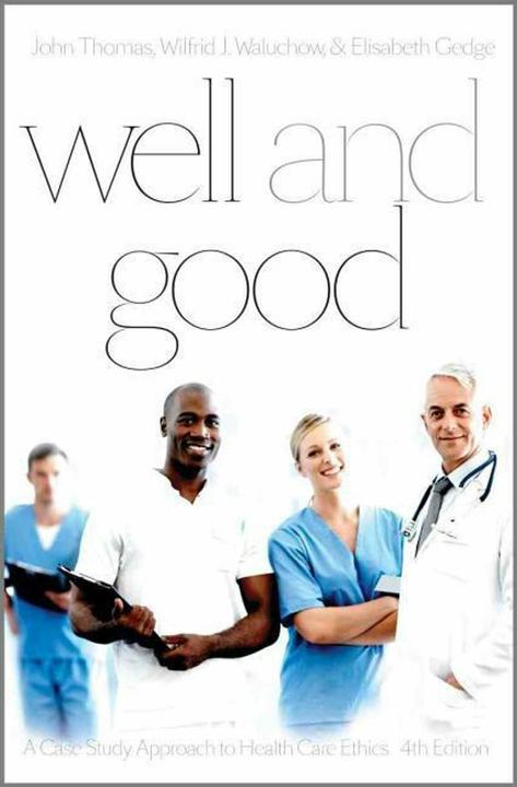 Image du produit Well and Good: A Case Study Approach to Health Care Ethics (Anglais, John Thomas, Elisabeth Boetzkes Gedge, Wilfred J. Waluchow, 2014)