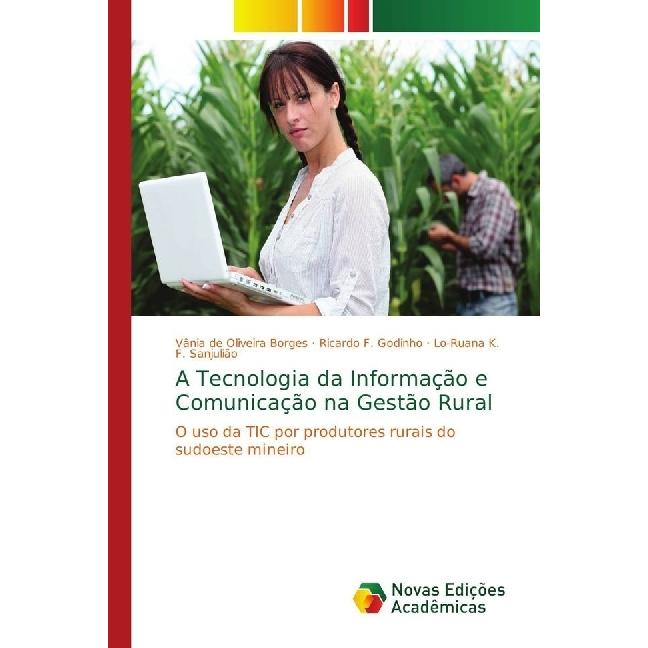 A Tecnologia da Informação e Comunicação na Gestão Rural, Fachbücher von Vânia de Oliveira Borges, Lo-Ruana K. F. Sanjul...