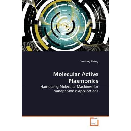 Molecular Active Plasmonics, Fachbücher von Yuebing Zheng