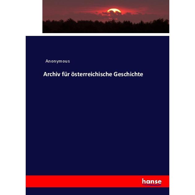 Archiv für österreichische Geschichte, Fachbücher von Anonym