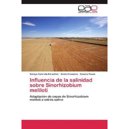 Influencia de la salinidad sobre Sinorhizobium meliloti, Fachbücher von Soraya Gabriela Kiriachek, Susana Rosas, Alicia ...