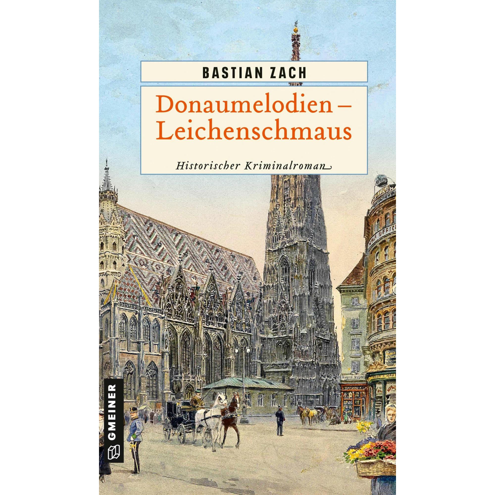 Donaumelodien - Leichenschmaus, Belletristik von Bastian Zach