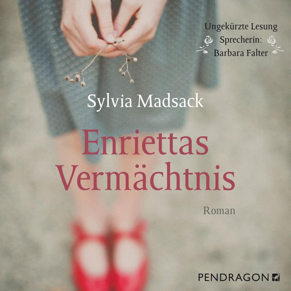 Madsack:Enriettas Vermächtnis, Belletristik von Sylvia Madsack