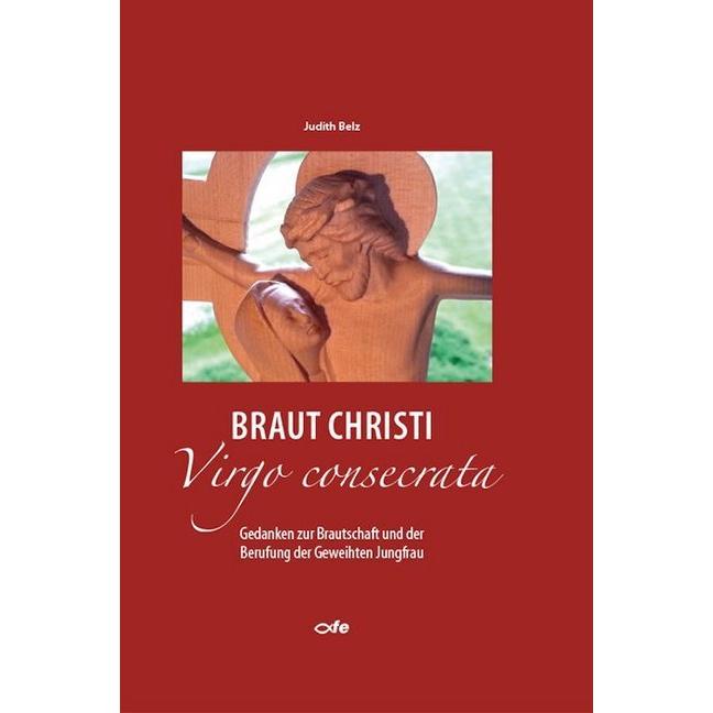 Belz:Braut Christi - Virgo consecrata, Fachbücher von Judith Belz