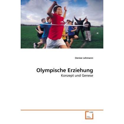 Olympische Erziehung, Ratgeber von Denise Lehmann