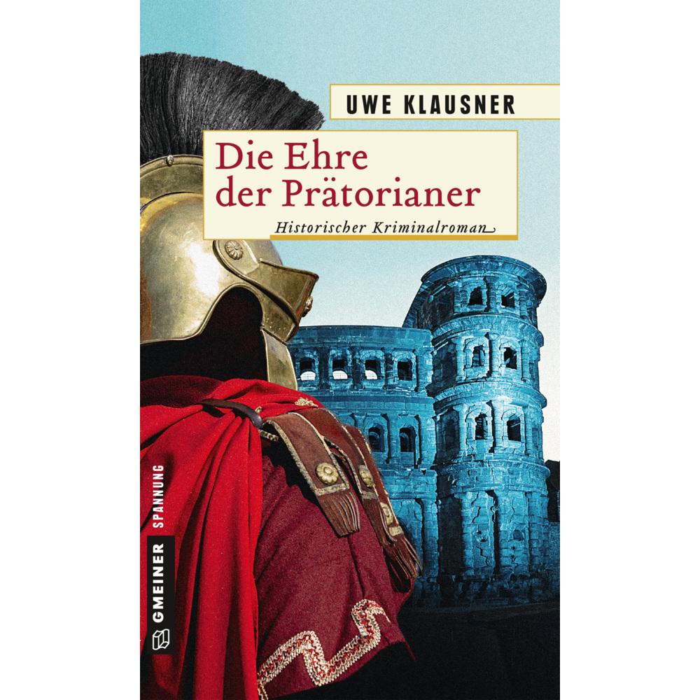 Die Ehre der Prätorianer, Belletristik von Uwe Klausner