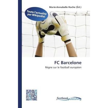 FC Barcelone, Ratgeber von Marie-Annabelle Roche