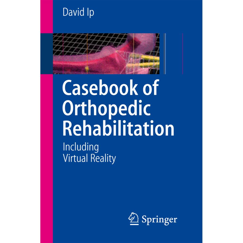Casebook of Orthopedic Rehabilitation, Fachbücher von David Ip