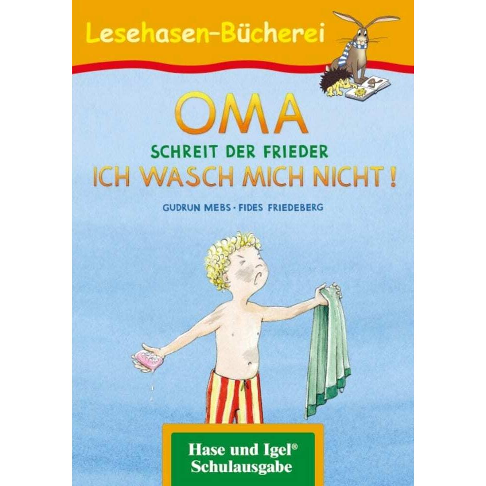 OMA, schreit der Frieder. ICH WASCH MICH NICHT!, Schulbücher von Fides Friedeberg, Gudrun Mebs