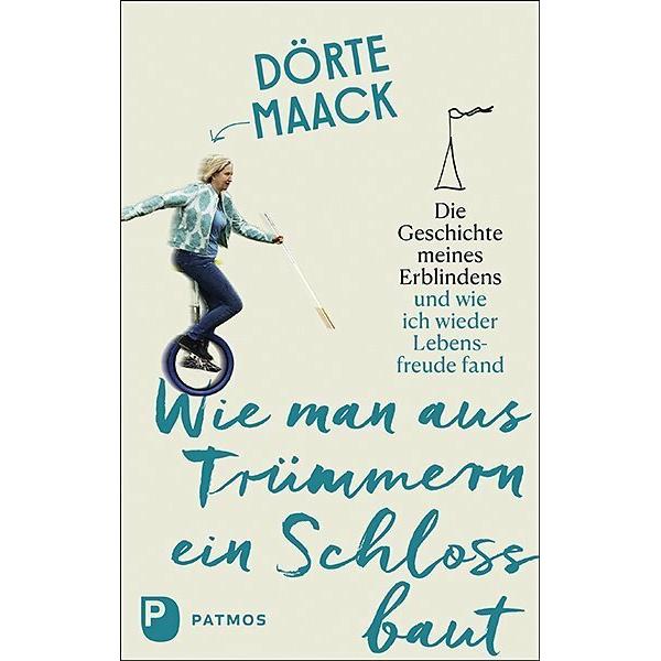 Wie man aus Trümmern ein Schloss baut, Sachbücher von Dörte Maack