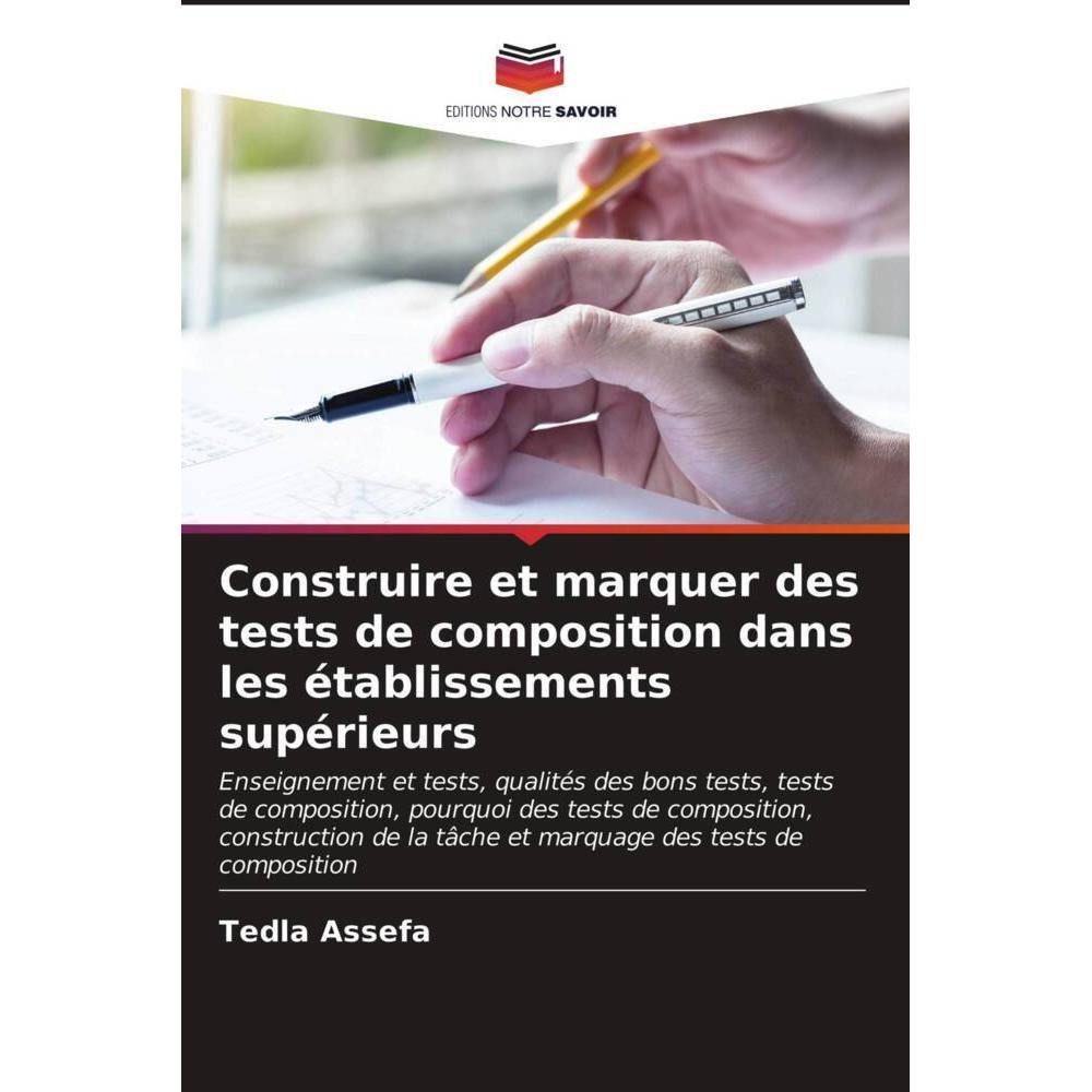 Construire et marquer des tests de composition dans les établissements supérieurs, Fachbücher von Tedla Assefa