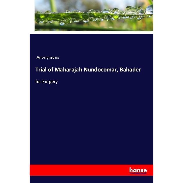 Trial of Maharajah Nundocomar, Bahader, Fachbücher