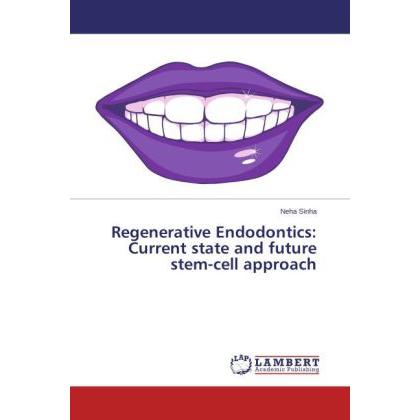 Thumbnail - Regenerative Endodontics: Current state and future stem-cell approach, Fachbücher von Neha Sinha