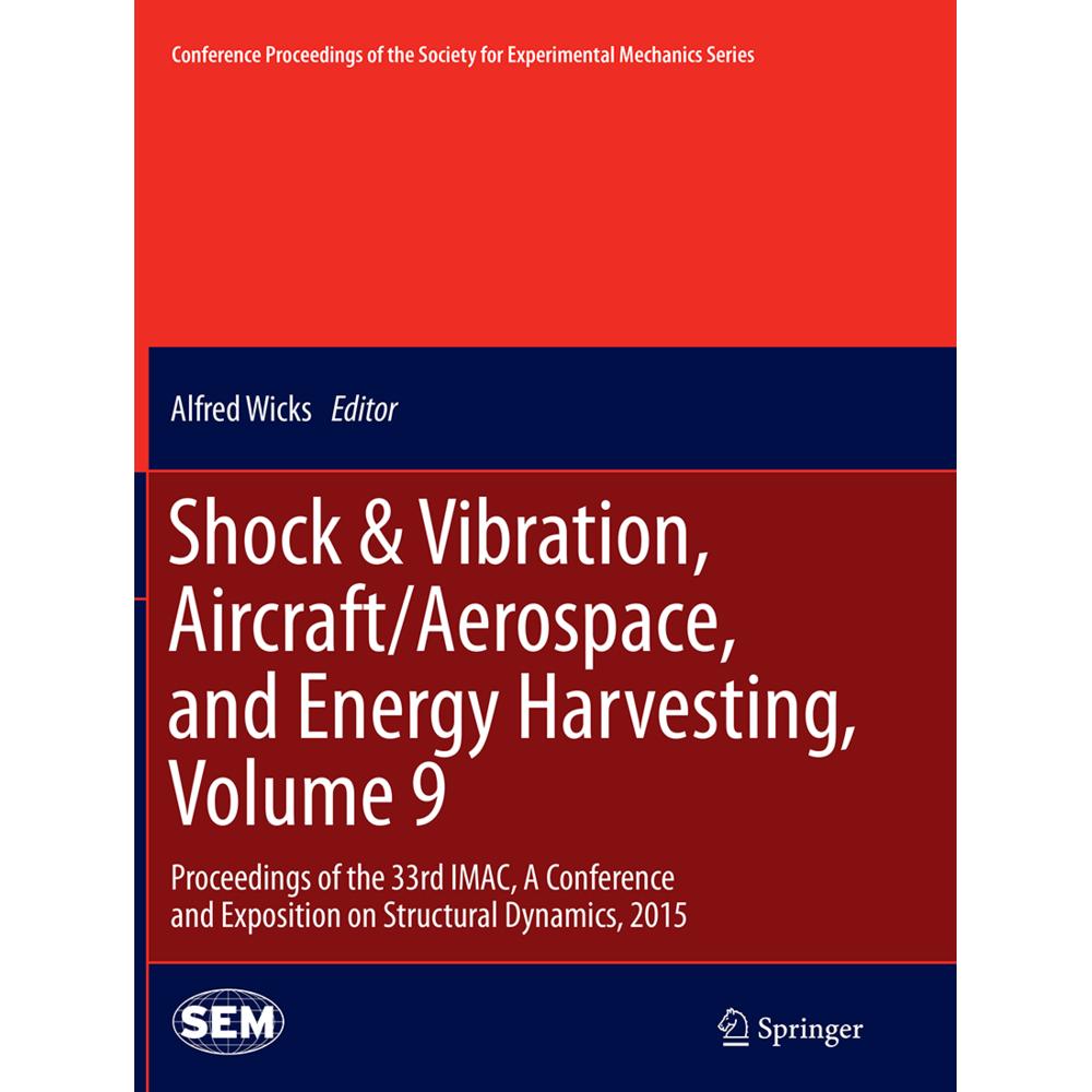 Shock & Vibration, Aircraft/Aerospace, and Energy Harvesting, Volume 9, Fachbücher von Alfred Wicks