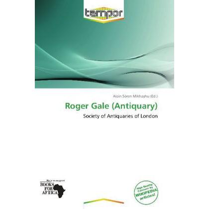 Roger Gale (Antiquary), Fachbücher von Alain Sören Mikhayhu