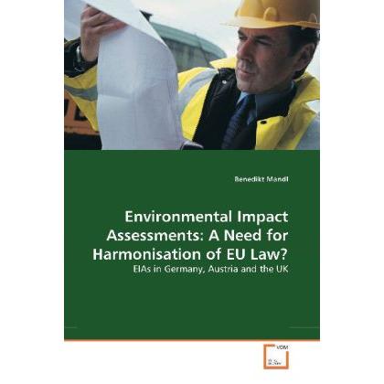 Environmental Impact Assessments: A Need for Harmonisation of EU Law?, Fachbücher