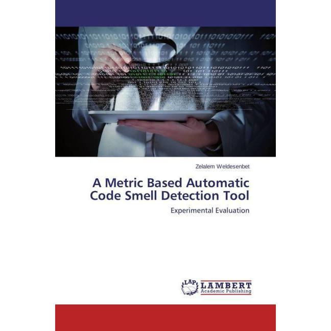 A Metric Based Automatic Code Smell Detection Tool, Fachbücher