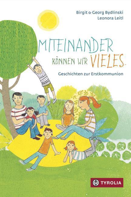 Produktbild Miteinander können wir Vieles (Deutsch, Birgit Bydlinski, Georg Bydlinski, Leonora Leitl, 2016)