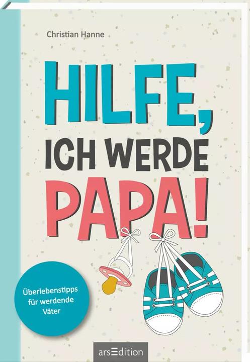 Hilfe, ich werde Papa! (Deutsch, Christian Hanne, 2019)