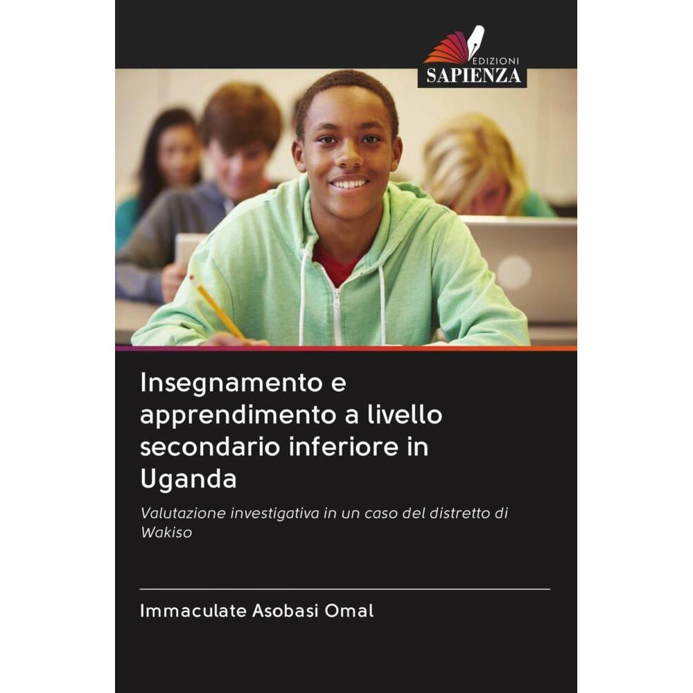 Insegnamento e apprendimento a livello secondario inferiore in Uganda, Fachbücher von Immaculate Asobasi Omal