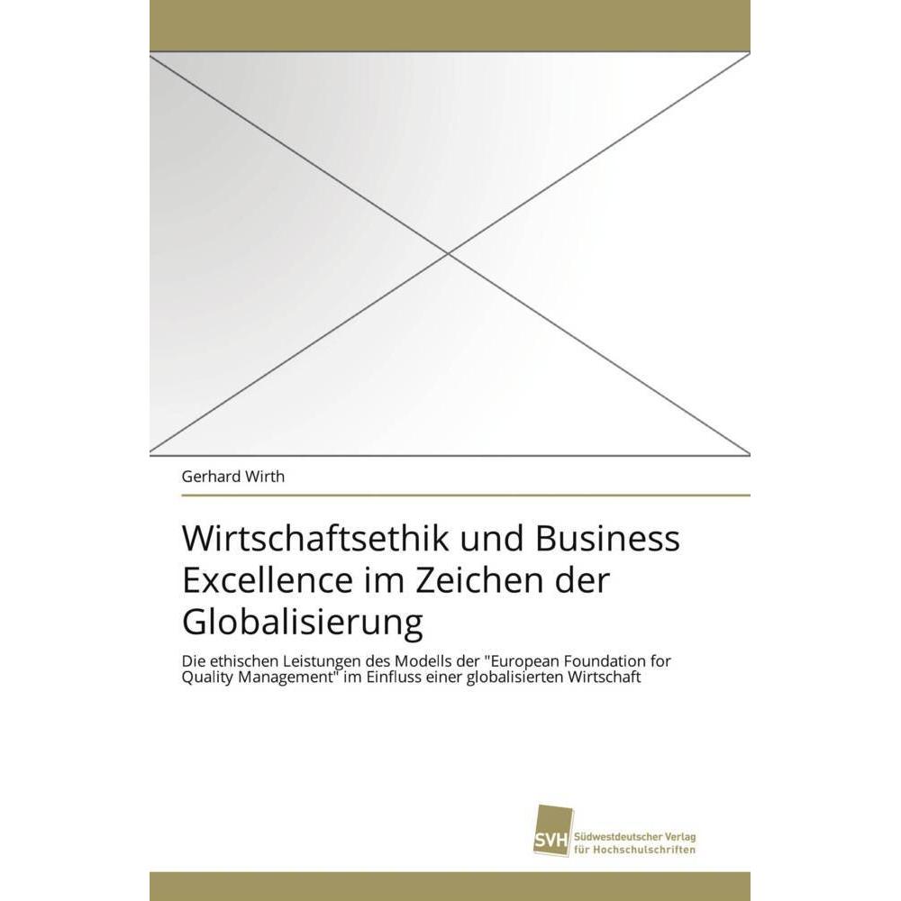 Wirtschaftsethik und Business Excellence im Zeichen der Globalisierung, Fachbücher von Gerhard Wirth