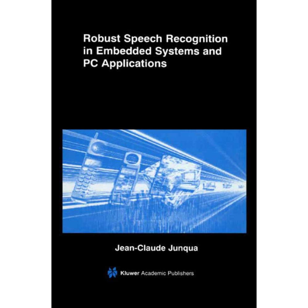Robust Speech Recognition in Embedded Systems and PC Applications, Fachbücher