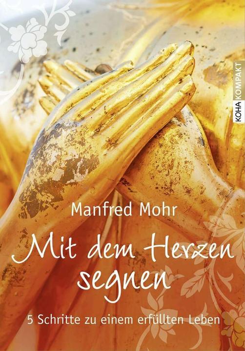 Produktbild Mit dem Herzen segnen (Deutsch, Manfred Mohr, 2014)