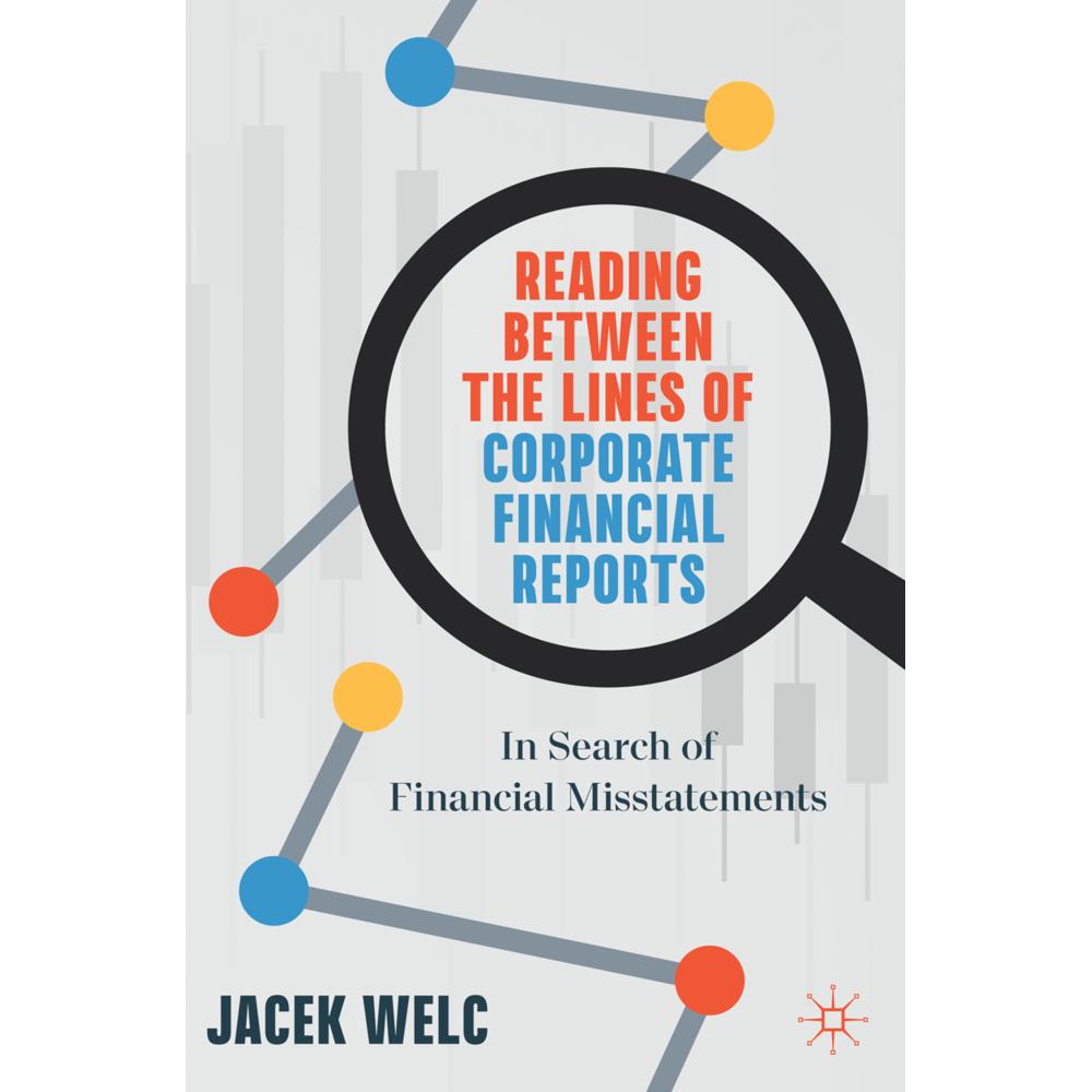 Reading Between the Lines of Corporate Financial Reports, Fachbücher von Jacek Welc