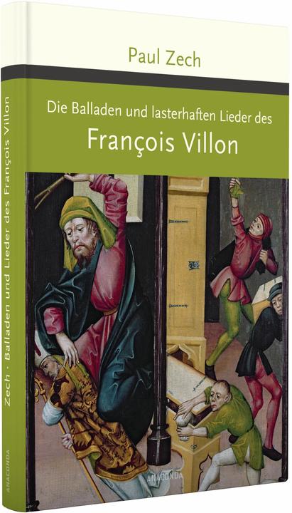 Produktbild Die Balladen und lasterhaften Lieder (Deutsch, François Villon, Paul Zech, 2018)