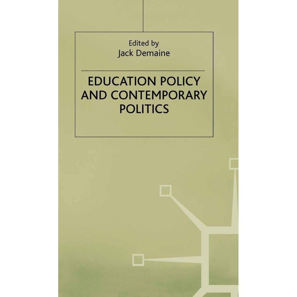 Education Policy and Contemporary Politics, Fachbücher von Jack Demaine