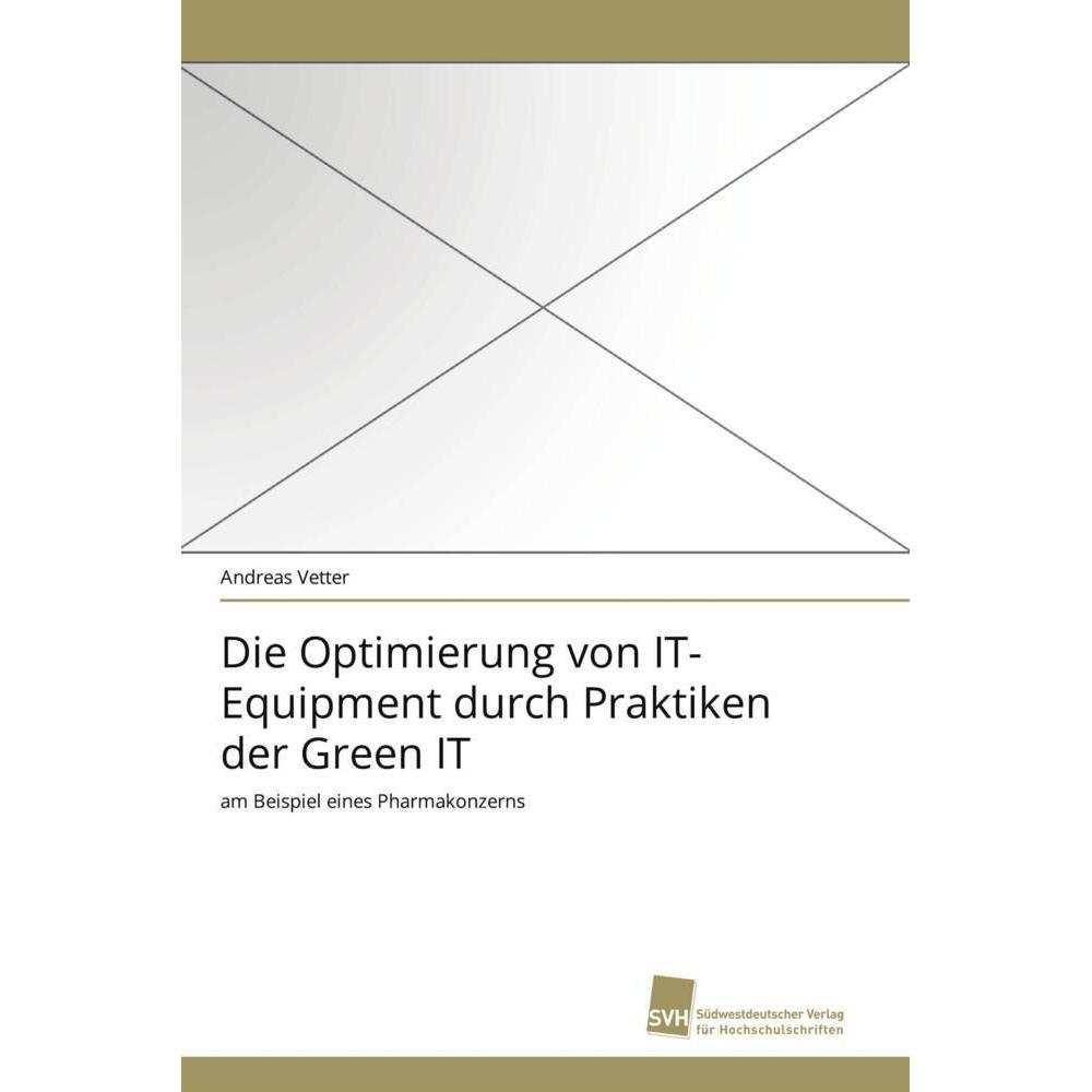 Die Optimierung von IT-Equipment durch Praktiken der Green IT, Fachbücher von Andreas Vetter