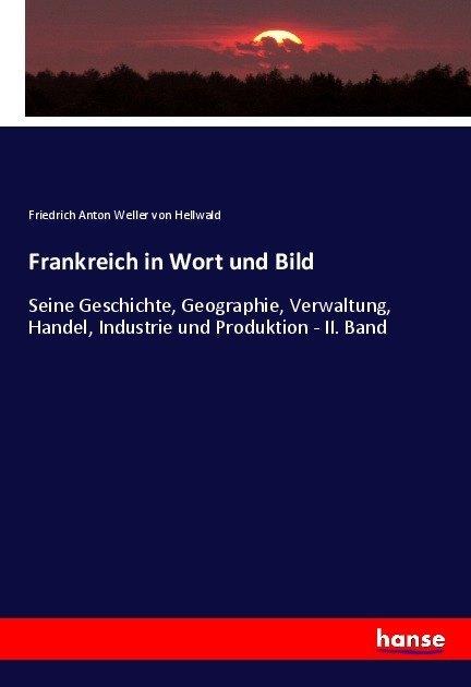 Produktbild Frankreich in Wort und Bild (Deutsch, Friedrich Von Hellwald, 2017)