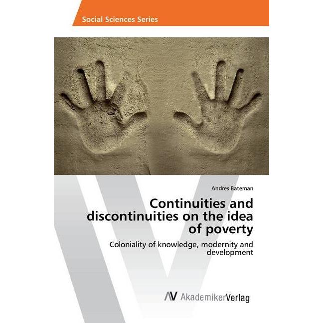 Continuities and discontinuities on the idea of poverty, Fachbücher von Andres Bateman