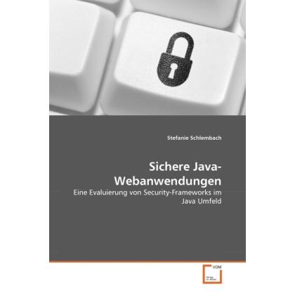 Sichere Java-Webanwendungen, Fachbücher von Stefanie Schlembach